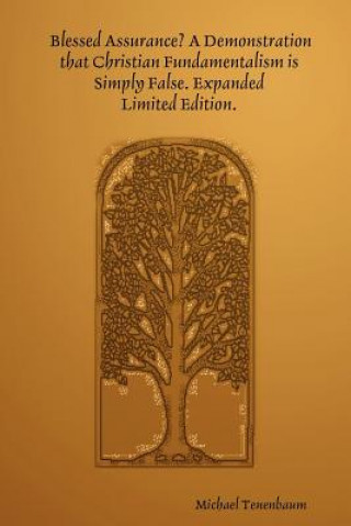 Carte Blessed Assurance? A Demonstration That Christian Fundamentalism is Simply False. Expanded - Limited Edition. Michael Tenenbaum