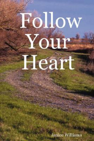 Książka Follow Your Heart Janice Williams