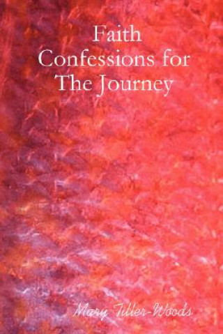 Carte Faith Confessions for The Journey Mary Tiller-Woods