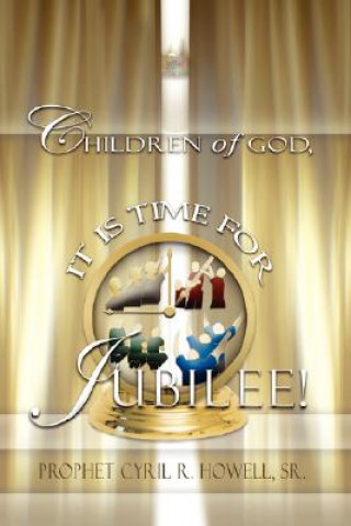 Kniha Children of God It's Time For Jubilee Cyril Howell