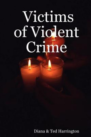 Kniha Victims of Violent Crime Diana & Ted Harrington