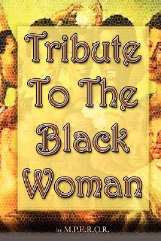 Kniha Tribute To The Black Woman M.P.E.R.O.R.