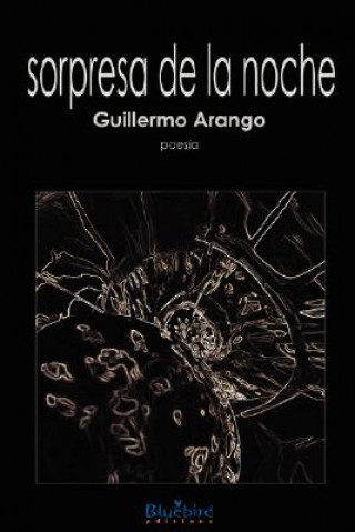 Livre Sorpresa De La Noche Guillermo Arango