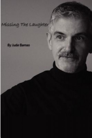 Könyv Missing The Laughter Jude Barnes