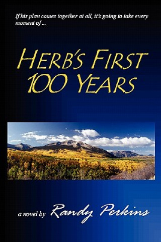 Книга Herb's First 100 Years Randy Perkins