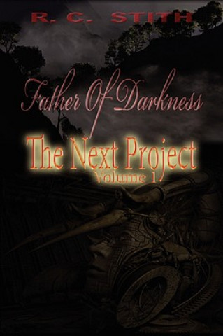 Könyv Father of Darkness: The Next Project Volume 1 Ryan C. Stith