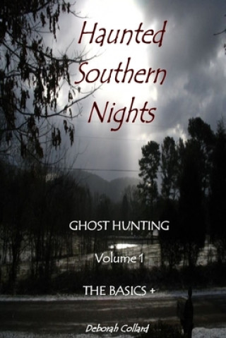 Carte Haunted Southern Nights Vol. 1 Ghost Hunting, The Basics + Deborah Collard