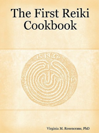 Knjiga First Reiki Cookbook Rosencrans