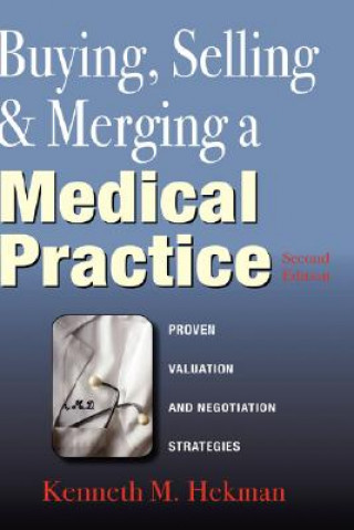 Book Buying, Selling & Merging a Medical Practice Kenneth M. Hekman