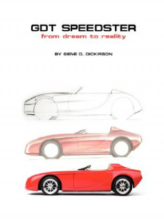 Kniha GDT Speedster From Dream to Reality Gene D Dickirson