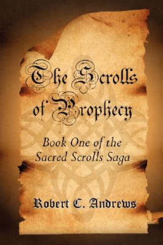 Carte Scrolls of Prophecy Robert C. Andrews