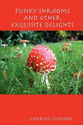 Carte Funky Shrooms And Other Exquisite Delights Charles Clemons