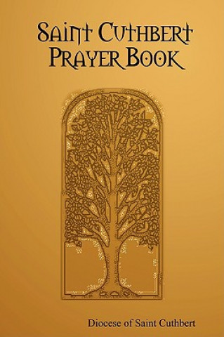 Kniha Saint Cuthbert Prayer Book Diocese of Saint Cuthbert