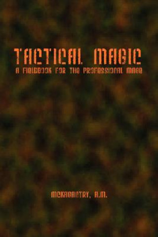 Knjiga Tactical Magic Aaron McKagantry