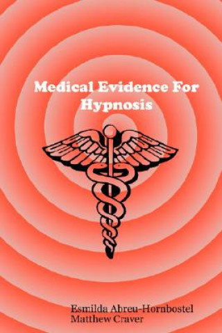 Книга Medical Evidence For Hypnosis Matthew Craver