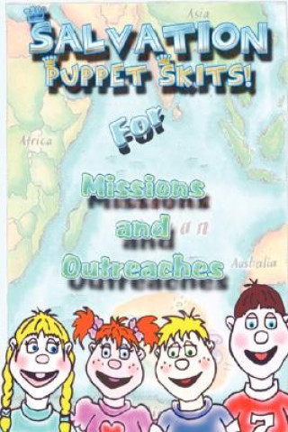 Carte Salvation Puppet Skits for Missions & Outreaches! Andriea Chenot