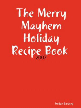 Carte Merry Mayhem Holiday Recipe Book of 2007 Jordan Lindsey