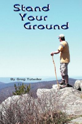 Könyv Stand Your Ground Greg Tutwiler