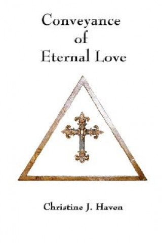 Knjiga Conveyance of Eternal Love Christine J. Haven