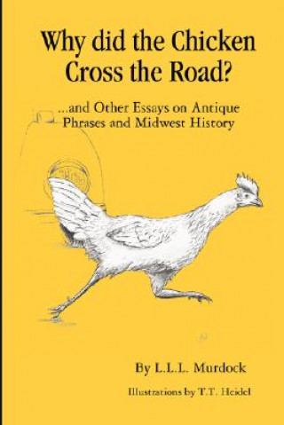 Kniha Why Did the Chicken Cross the Road? Larry Murdock