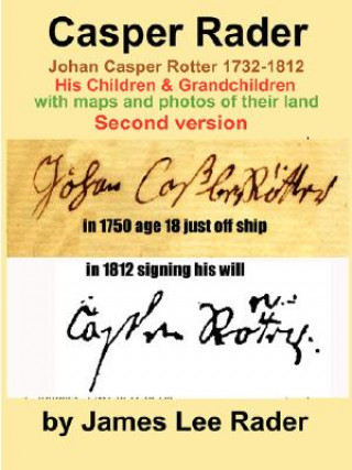 Könyv Casper Rader 1732-1812 Wythe County, Virginia James L Rader