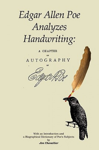 Knjiga Edgar Allan Poe Analyzes Handwriting: A Chapter On Autography Edgar Allan Poe