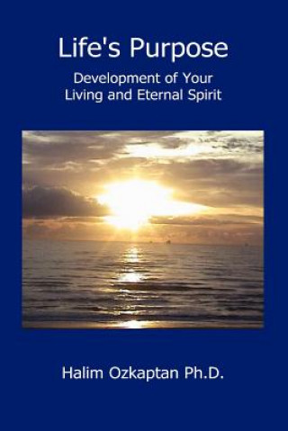 Carte Life's Purpose - Development of Your Living and Eternal Spirit Halim Ozkaptan