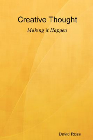 Книга Creative Thought - Making it Happen David Ross