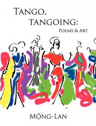 Książka Tango, Tangoing: Poems & Art Mong-Lan