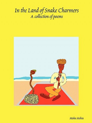Carte In the Land of Snake Charmers Moha Mehta
