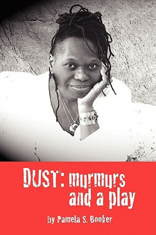 Carte Dust: Murmurs and a Play Pamela Booker