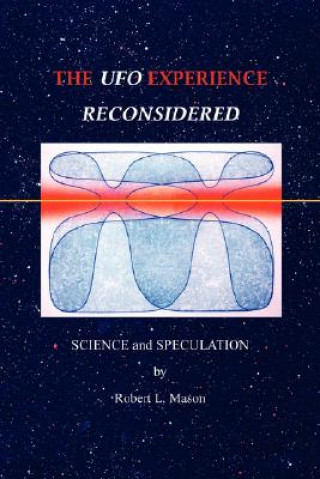 Libro UFO Experience Reconsidered: Science and Speculation Robert L. Mason