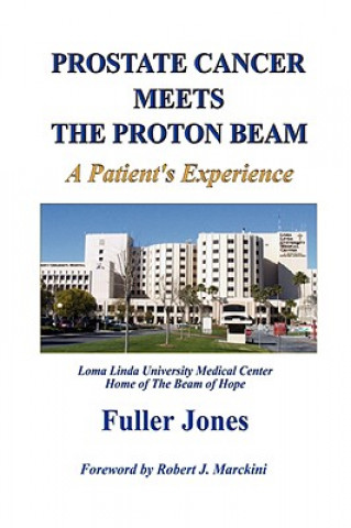 Książka Prostate Cancer Meets the Proton Beam Fuller Jones