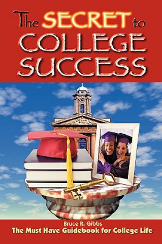 Carte Secret to College Success Bruce Gibbs