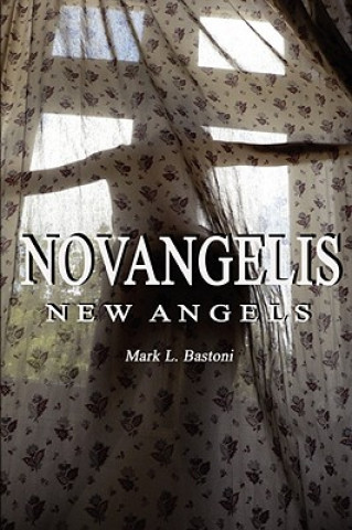 Carte Novangelis (New Angels) Mark L. Bastoni