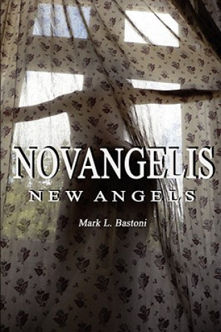 Knjiga Novangelis (New Angels) Mark L. Bastoni