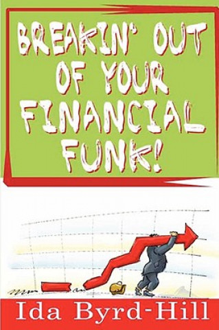 Book Breakin' Out of Your Financial Funk! Ida Byrd-Hill