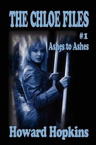 Libro Chloe Files #1: Ashes to Ashes Howard Hopkins