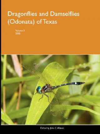 Kniha Dragonflies and Damselflies (Odonata) of Texas John Abbott
