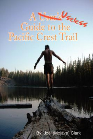 Carte Useless Guide to the Pacific Crest Trail Joel Clark