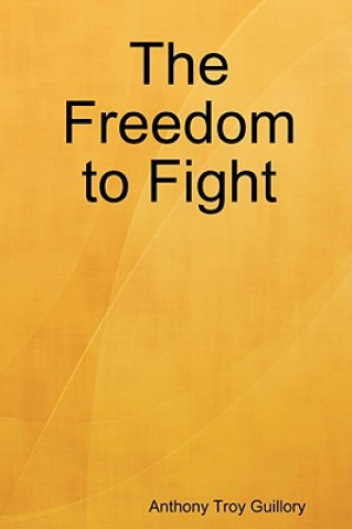 Carte Freedom to Fight Anthony Troy Guillory