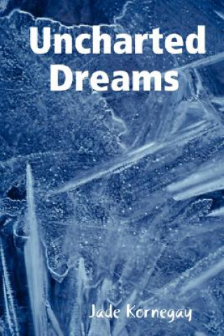 Könyv Uncharted Dreams Jade Kornegay