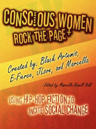 Könyv Conscious Women Rock the Page: Using Hip-Hop Fiction to Incite Social Change Marcella Runell Hall