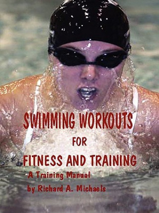 Kniha Swimming Workouts For Fitness and Training Richard Michaels