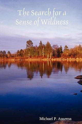 Carte Search for a Sense of Wildness Michael P. Ausema