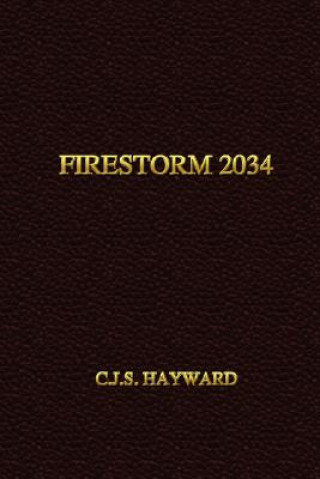 Knjiga Firestorm 2034 C.J.S. Hayward