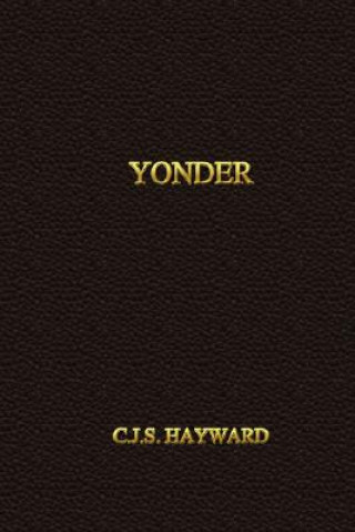 Könyv Yonder C.J.S. Hayward