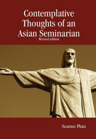 Kniha Contemplative Thoughts of an Asian Seminarian Seamus Phan