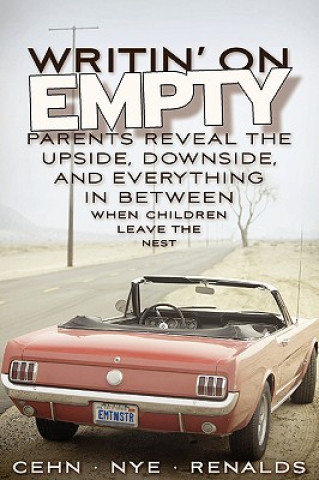 Книга Writin' on Empty: Parents Reveal the Upside, Downside, and Everything In Between When Children Leave the Nest Risa Nye