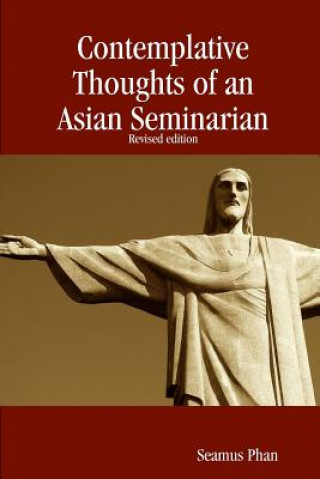 Carte Contemplative Thoughts of an Asian Seminarian (Paperback) Seamus Phan